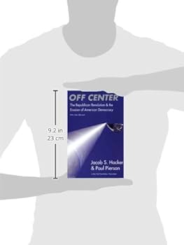 Off Center: The Republican Revolution and the Erosion of